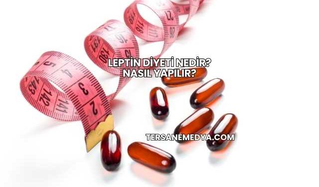 Leptin Diyeti Nedir? Nasıl Yapılır?