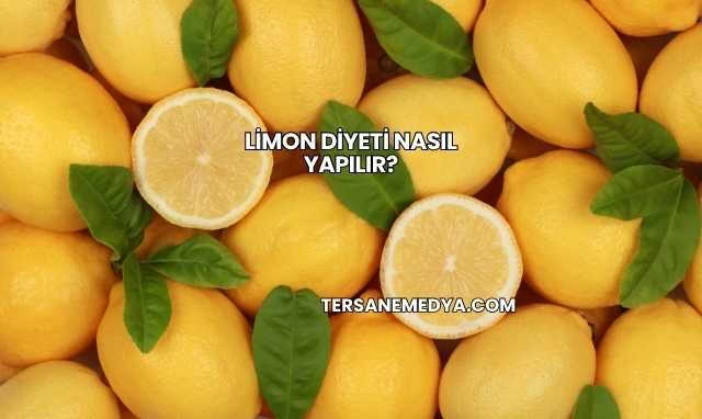 Limon Diyeti Nasıl Yapılır?