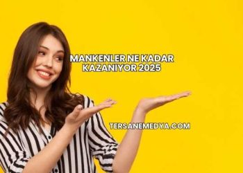 Mankenler Ne Kadar Kazanıyor 2025