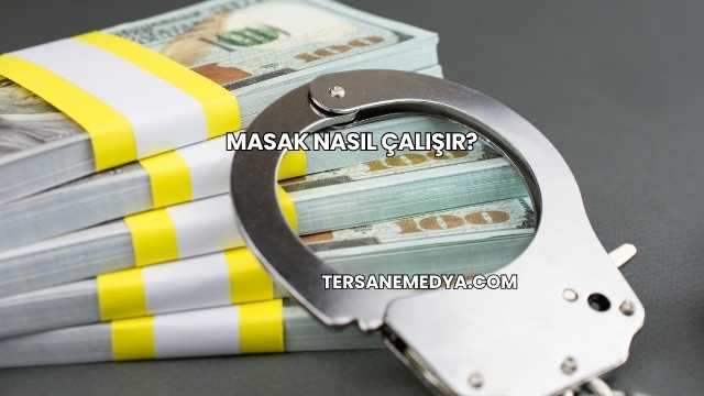 Masak Nasıl Çalışır?