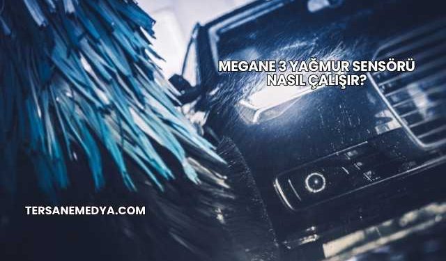 Megane 3 Yağmur Sensörü Nasıl Çalışır?
