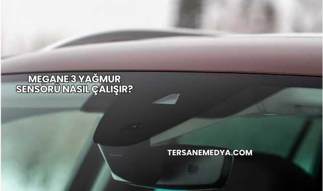 Megane 3 Yağmur Sensörü Nasıl Çalışır?