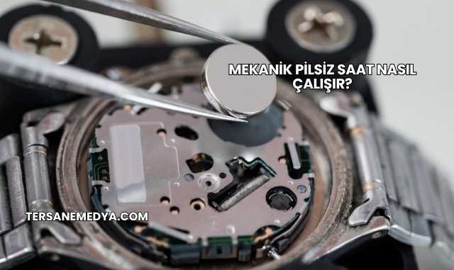 Mekanik Pilsiz Saat Nasıl Çalışır?