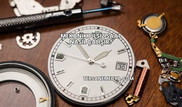 Mekanik Pilsiz Saat Nasıl Çalışır?