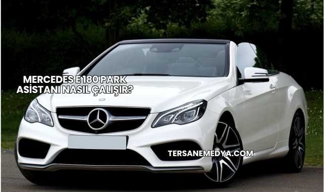 Mercedes E 180 Park Asistanı Nasıl Çalışır?