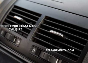 Mercedes E 200 Klima Nasıl Çalışır?