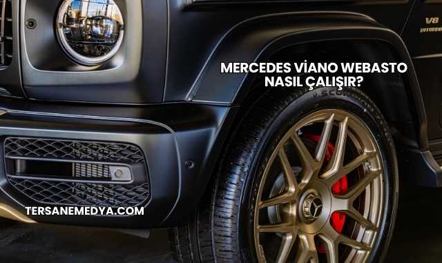 Mercedes Viano Webasto Nasıl Çalışır?