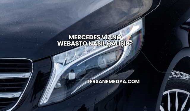 Mercedes Viano Webasto Nasıl Çalışır?