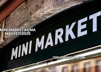 Mini Market Açma Maliyeti 2025