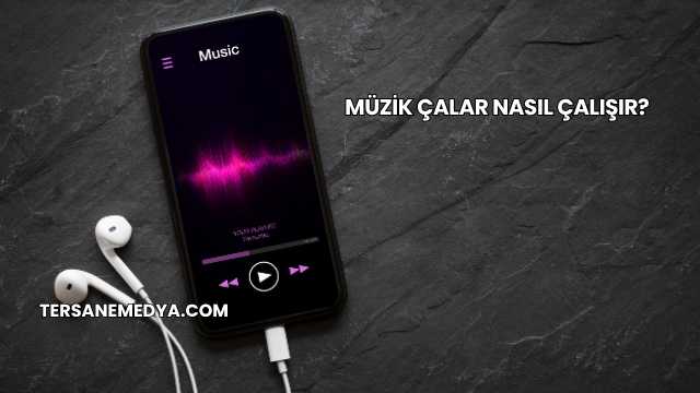 Müzik Çalar Nasıl Çalışır?