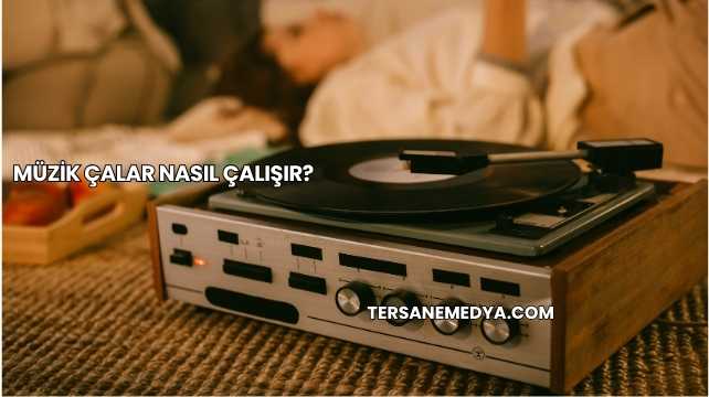 Müzik Çalar Nasıl Çalışır?