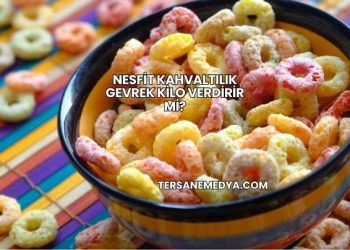 Nesfit Kahvaltılık Gevrek Kilo Verdirir mi?