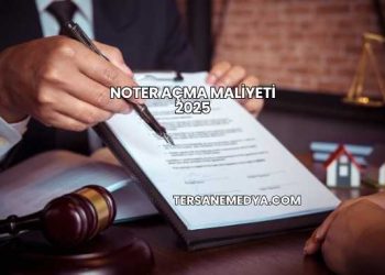 Noter Açma Maliyeti 2025