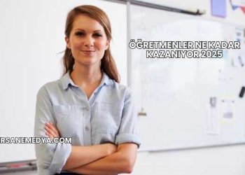 Öğretmenler Ne Kadar Kazanıyor 2025