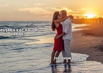 Öpüşmek Kaç Kalori Yakar?