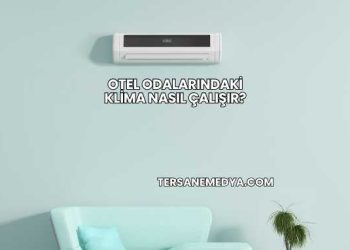 Otel Odalarındaki Klima Nasıl Çalışır?