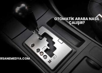 Otomatik Araba Nasıl Çalışır?