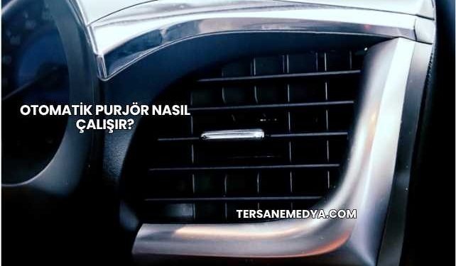 Otomatik Purjör Nasıl Çalışır?