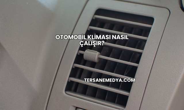 Otomobil Kliması Nasıl Çalışır?