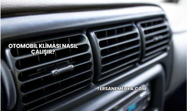 Otomobil Kliması Nasıl Çalışır?