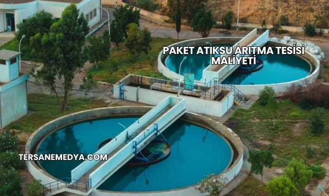 Paket Atıksu Arıtma Tesisi Maliyeti