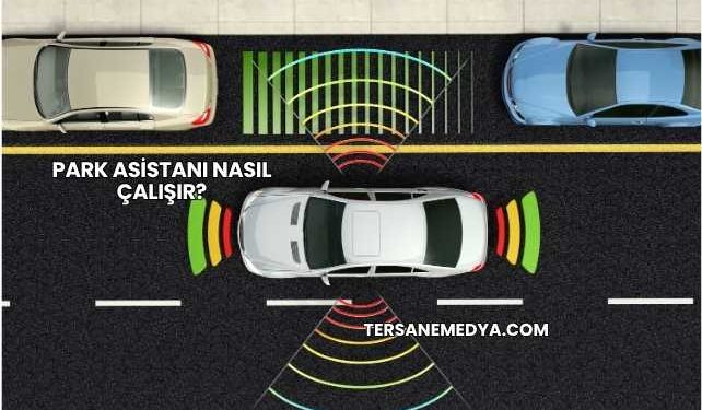 Park Asistanı Nasıl Çalışır?