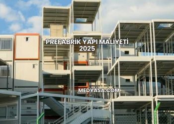 Prefabrik Yapı Maliyeti 2025