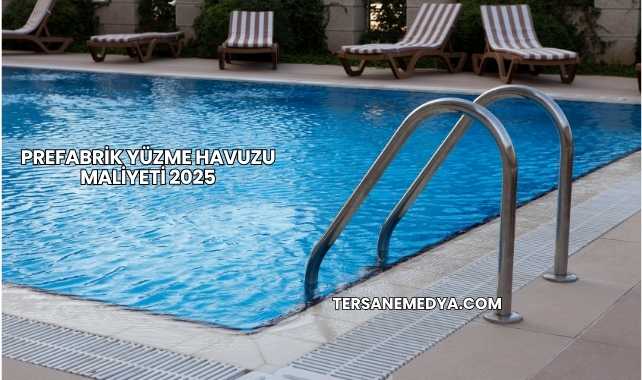 Prefabrik Yüzme Havuzu Maliyeti 2025
