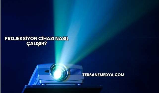 Projeksiyon Cihazı Nasıl Çalışır?
