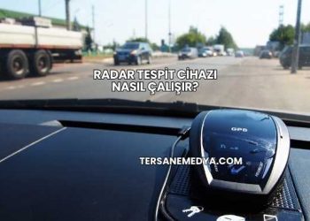Radar Tespit Cihazı Nasıl Çalışır?