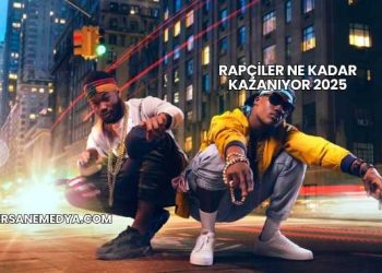 Rapçiler Ne Kadar Kazanıyor 2025