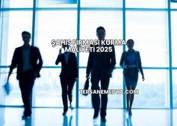 Şahıs Firması Kurma Maliyeti 2025