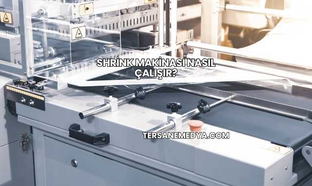Shrink Makinası Nasıl Çalışır?