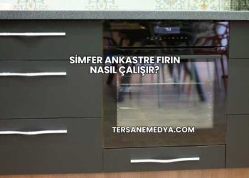 Simfer Ankastre Fırın Nasıl Çalışır?