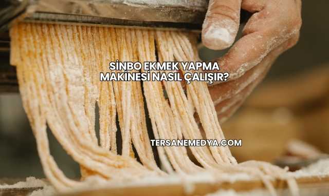 Sinbo Ekmek Yapma Makinesi Nasıl Çalışır?