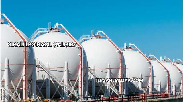Sıralı LPG Nasıl Çalışır?