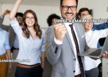 Şirket Açma Maliyeti 2025