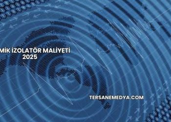 Sismik İzolatör Maliyeti 2025