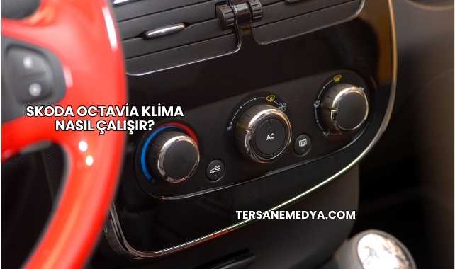 Skoda Octavia Klima Nasıl Çalışır?