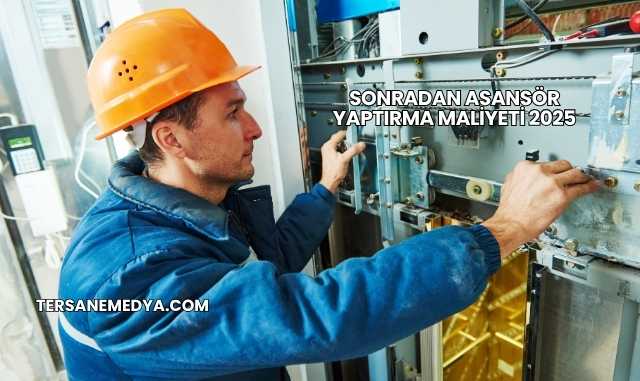 Sonradan Asansör Yaptırma Maliyeti 2025