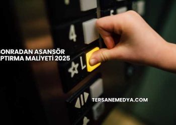 Sonradan Asansör Yaptırma Maliyeti 2025