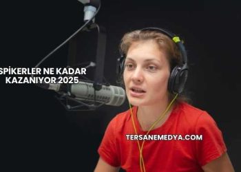 Spikerler Ne Kadar Kazanıyor 2025