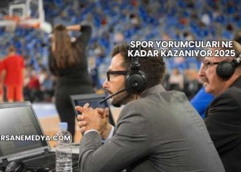 Spor Yorumcuları Ne Kadar Kazanıyor 2025