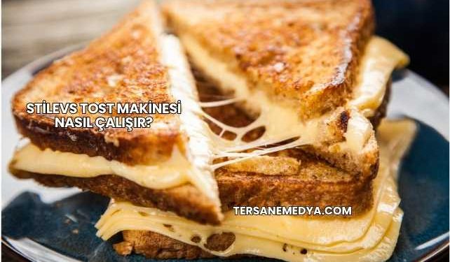 Stilevs Tost Makinesi Nasıl Çalışır?