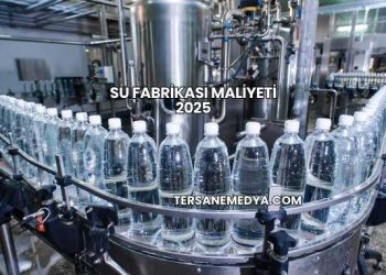 Su Fabrikası Maliyeti 2025