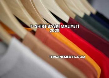 T-Shirt Baskı Maliyeti 2025