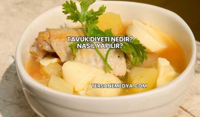 Tavuk Diyeti Nedir? Nasıl Yapılır?