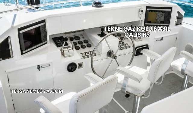 Tekne Gaz Kolu Nasıl Çalışır?