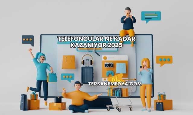 Telefoncular Ne Kadar Kazanıyor 2025