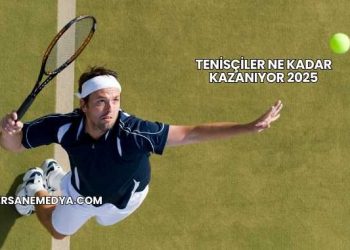 Tenisçiler Ne Kadar Kazanıyor 2025